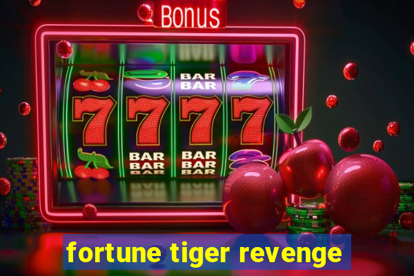 fortune tiger revenge